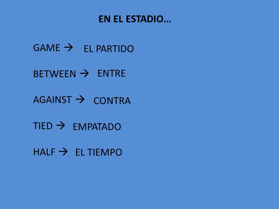 EN EL ESTADIO… GAME  BETWEEN  AGAINST  TIED  HALF  CONTRA