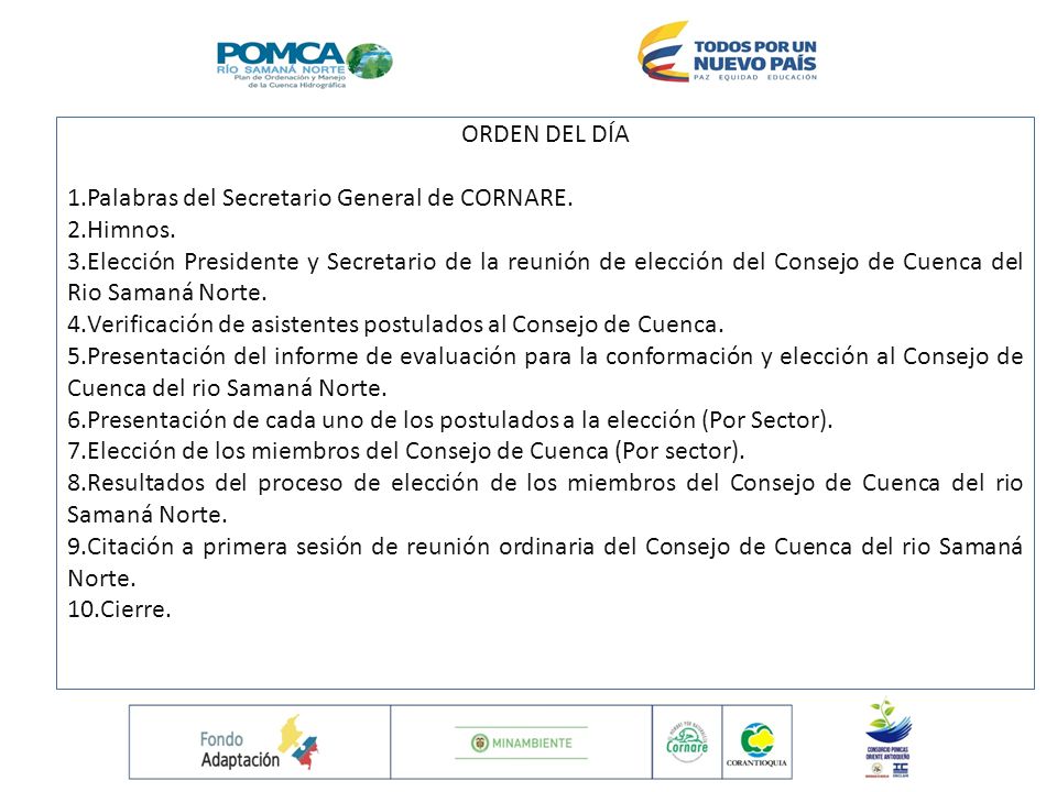 ORDEN DEL DÍA Palabras del Secretario General de CORNARE. Himnos.