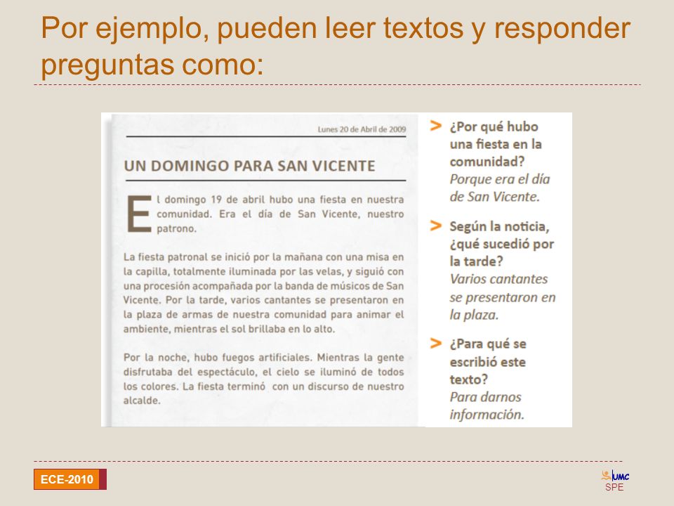 Por ejemplo, pueden leer textos y responder preguntas como: