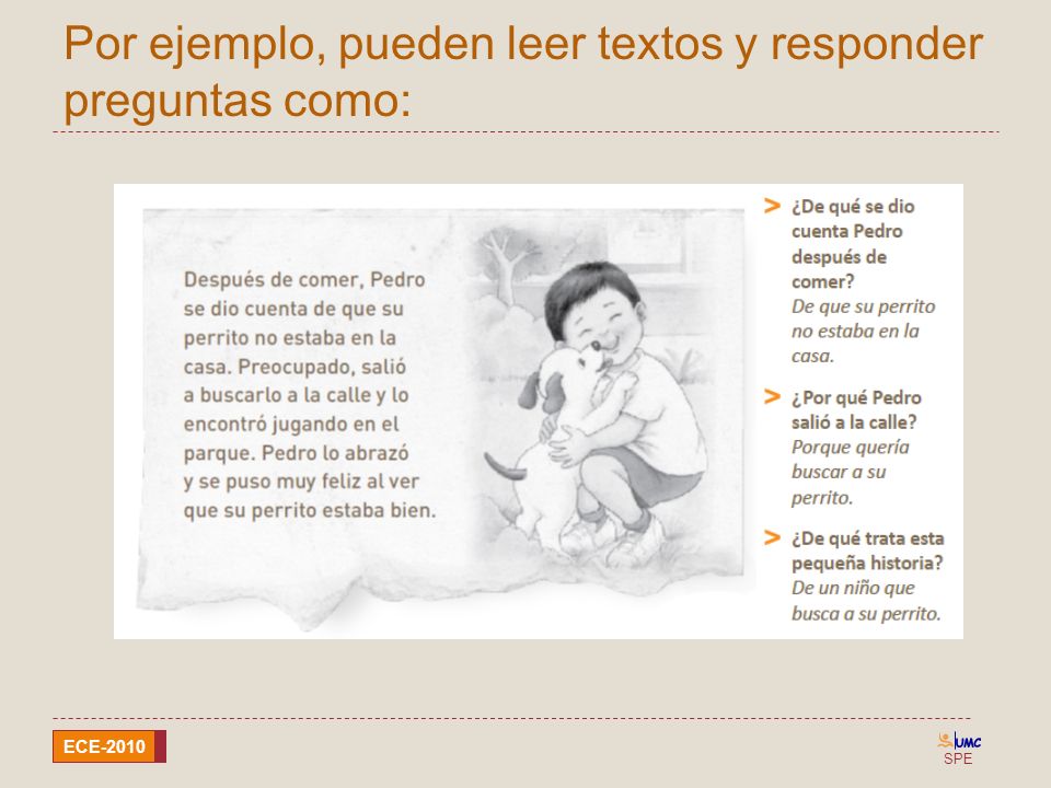 Por ejemplo, pueden leer textos y responder preguntas como: