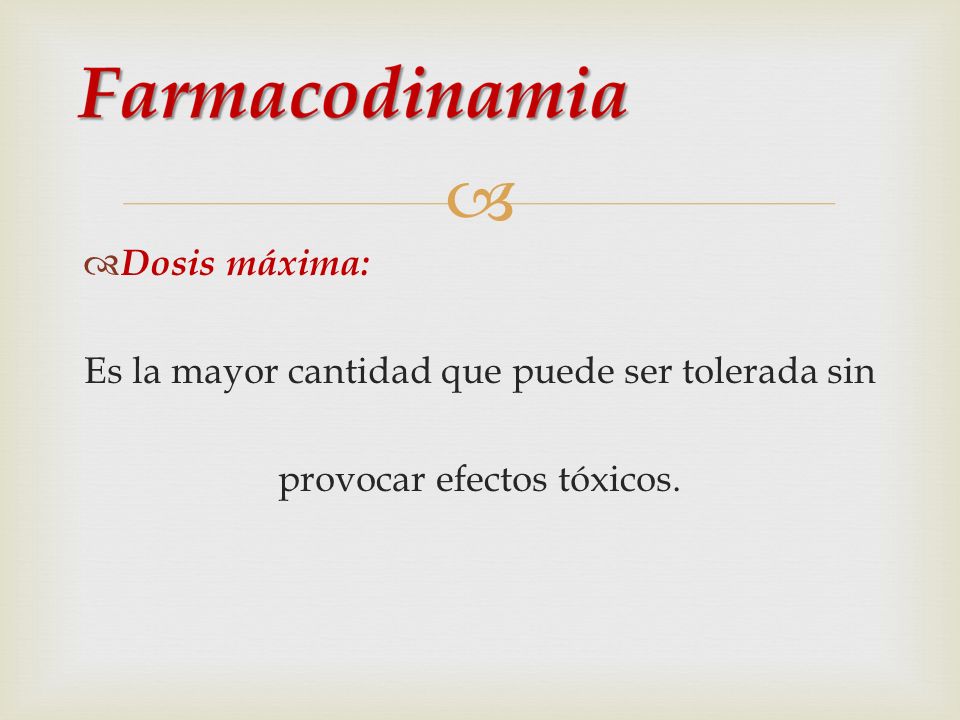 Es la mayor cantidad que puede ser tolerada sin