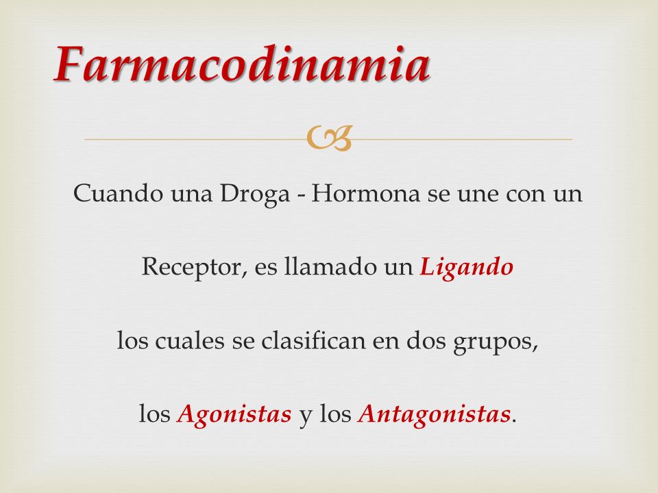 Cuando una Droga - Hormona se une con un