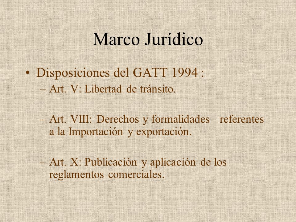 Marco Jurídico Disposiciones del GATT 1994 :