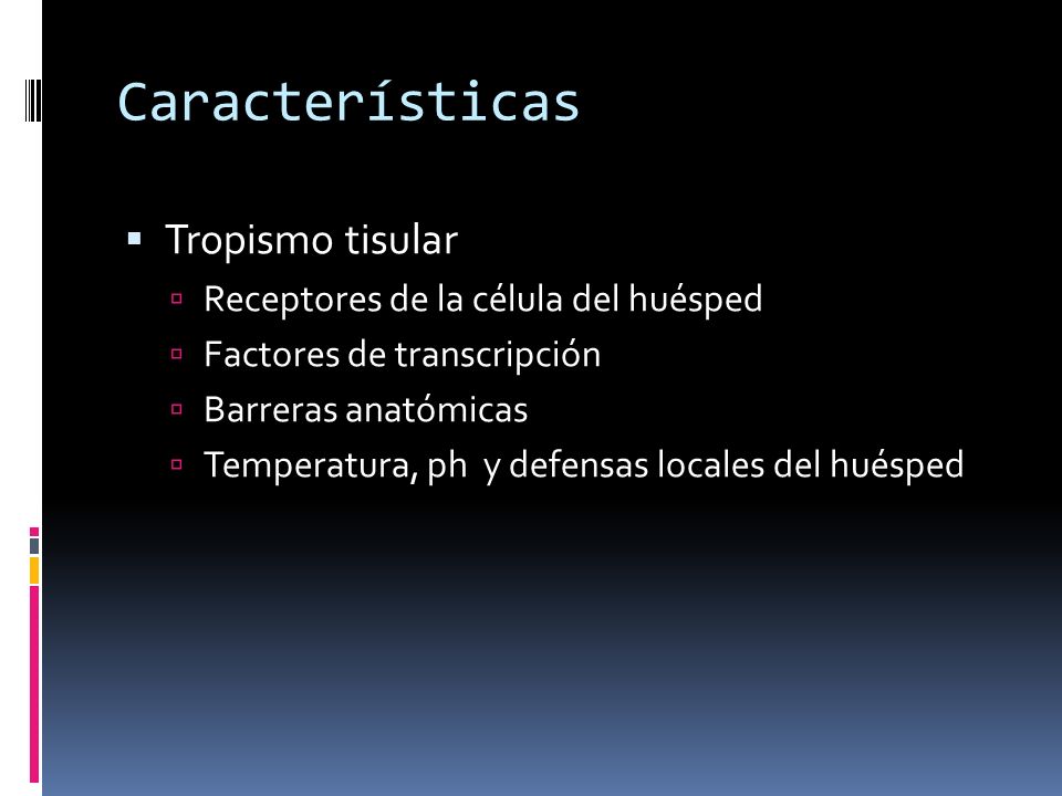 Características Tropismo tisular Receptores de la célula del huésped