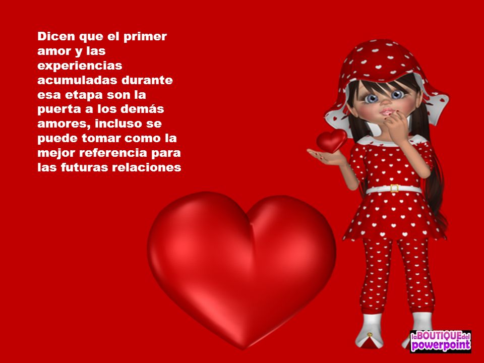 Dicen que el primer amor y las experiencias acumuladas durante esa etapa son la puerta a los demás amores, incluso se puede tomar como la mejor referencia para las futuras relaciones
