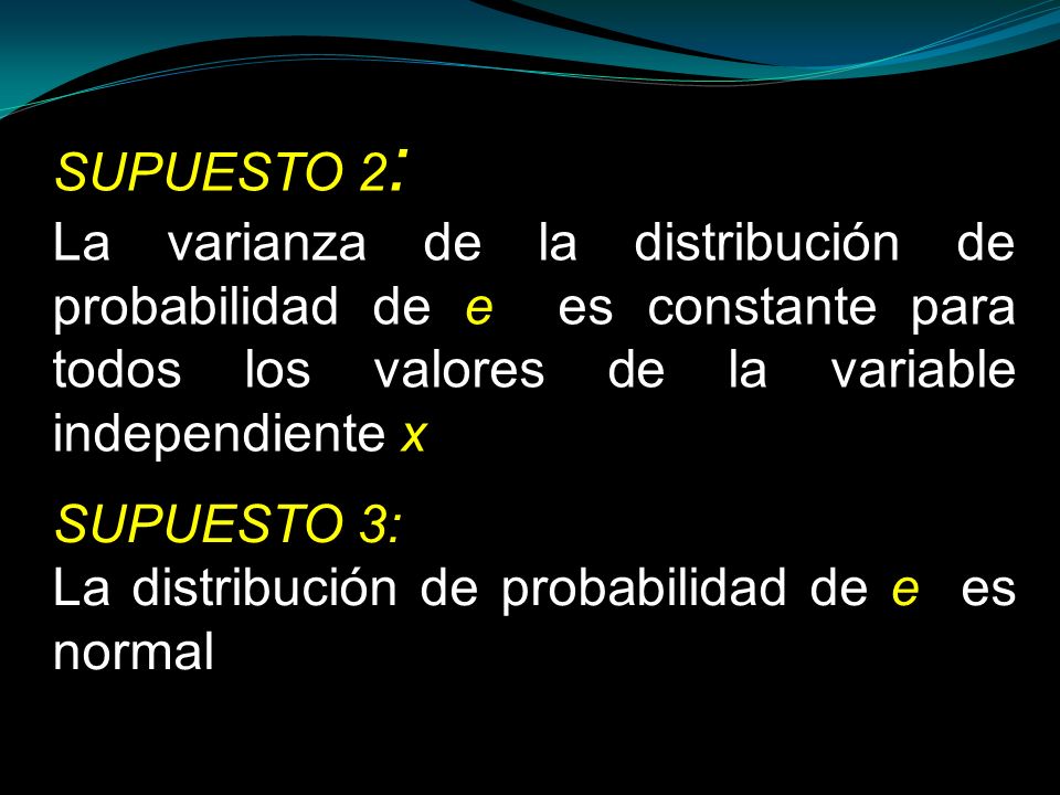 SUPUESTO 2: La varianza de la distribución de probabilidad de e es constante para todos los valores de la variable independiente x.