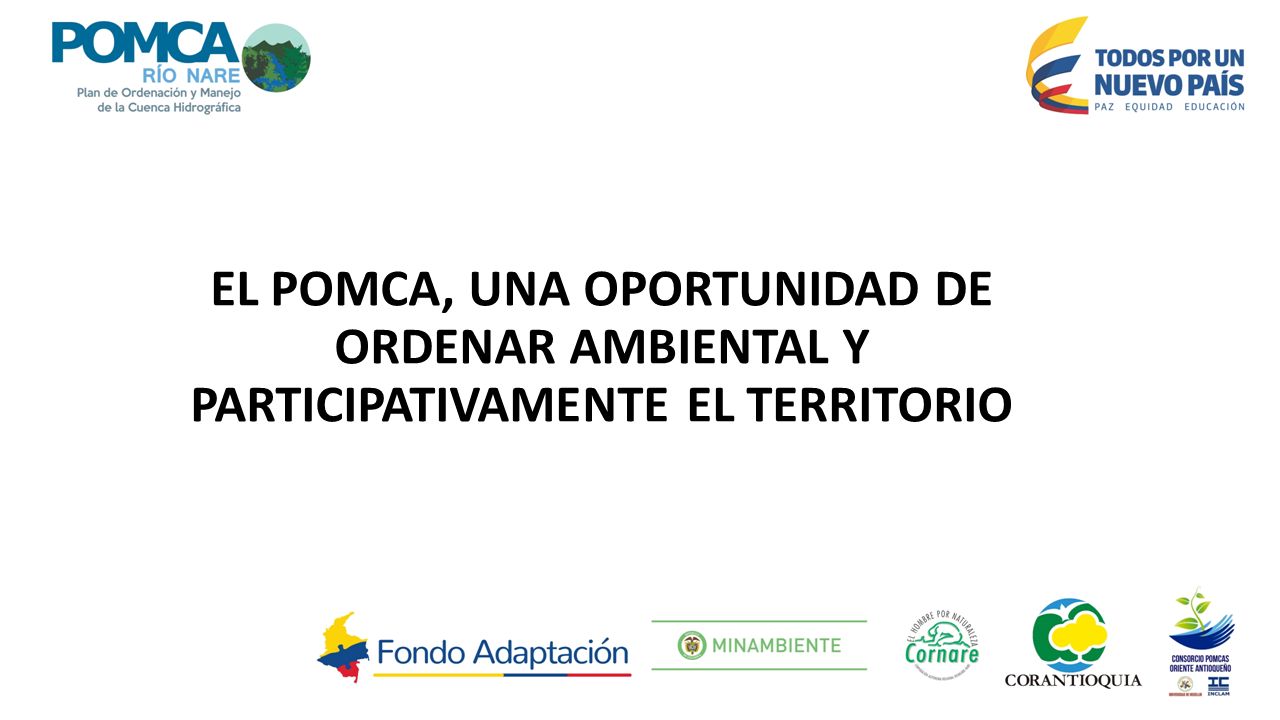 EL POMCA, UNA OPORTUNIDAD DE ORDENAR AMBIENTAL Y PARTICIPATIVAMENTE EL TERRITORIO