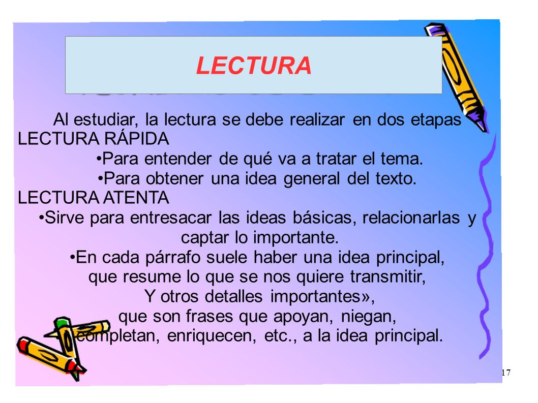 LECTURA Al estudiar, la lectura se debe realizar en dos etapas