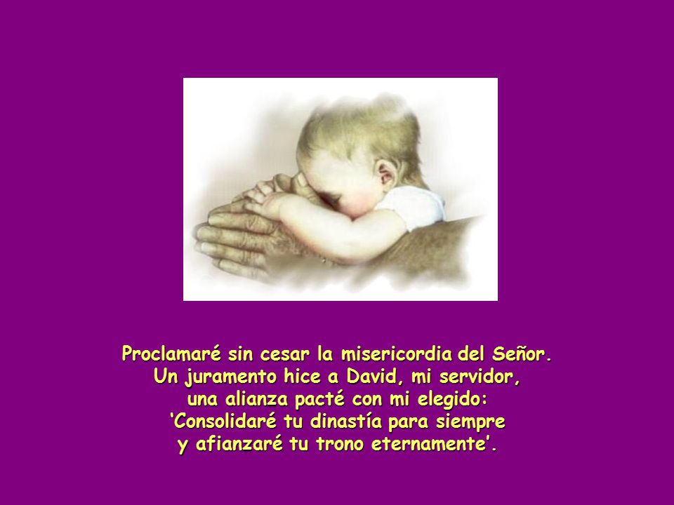 Proclamaré sin cesar la misericordia del Señor.