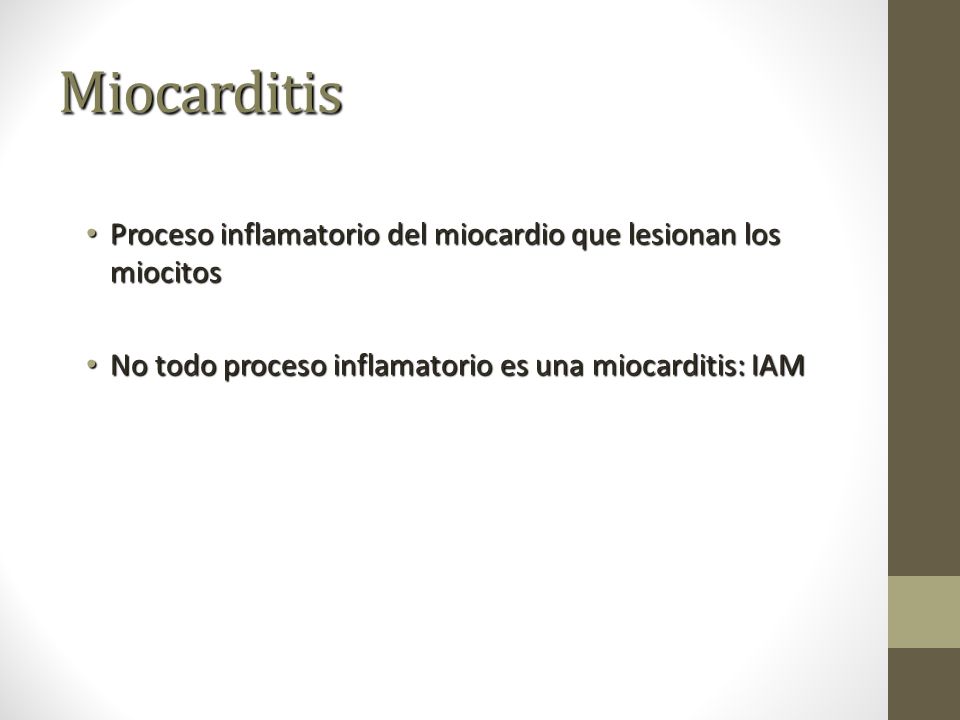 Miocarditis Proceso inflamatorio del miocardio que lesionan los miocitos.