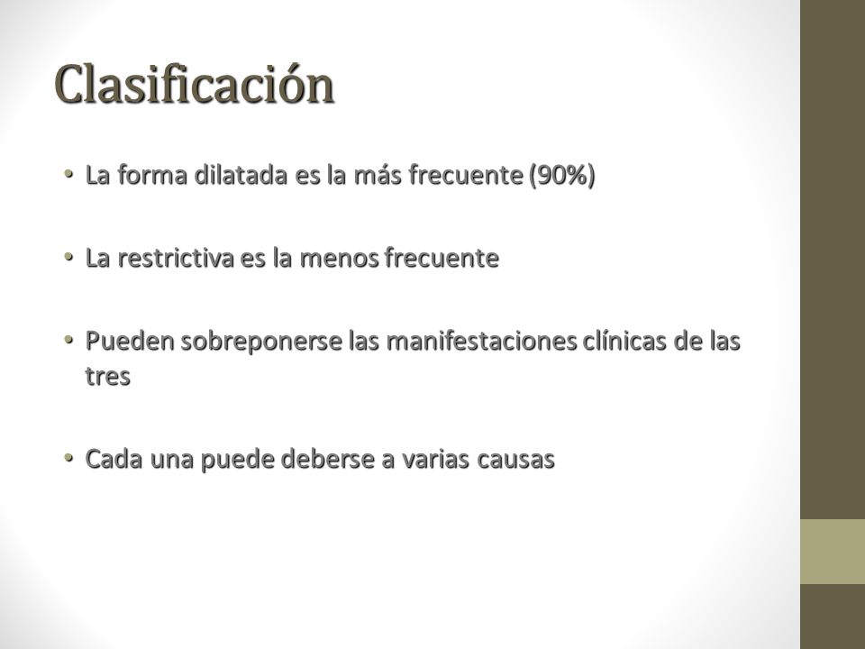 Clasificación La forma dilatada es la más frecuente (90%)