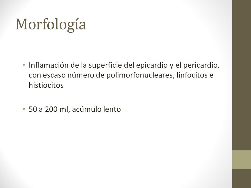 Morfología Inflamación de la superficie del epicardio y el pericardio, con escaso número de polimorfonucleares, linfocitos e histiocitos.