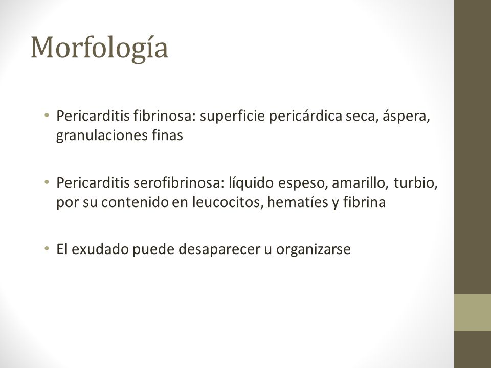 Morfología Pericarditis fibrinosa: superficie pericárdica seca, áspera, granulaciones finas.