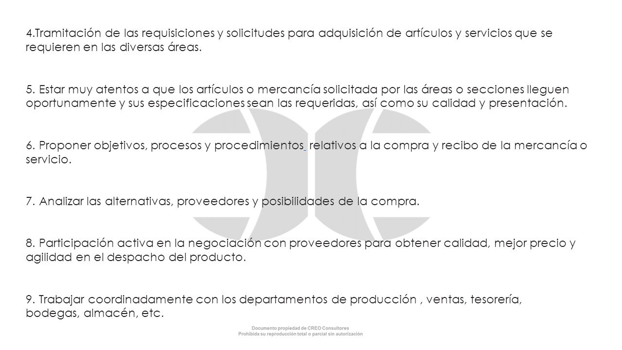 4.Tramitación de las requisiciones y solicitudes para adquisición de artículos y servicios que se requieren en las diversas áreas.
