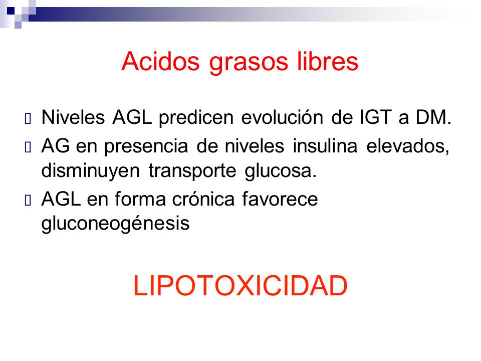 LIPOTOXICIDAD Acidos grasos libres