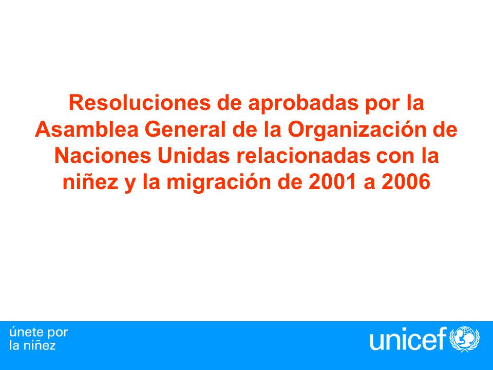 Resoluciones de aprobadas por la Asamblea General de la Organización de Naciones Unidas relacionadas con la niñez y la migración de 2001 a 2006