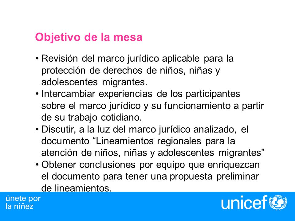 Objetivo de la mesa Revisión del marco jurídico aplicable para la protección de derechos de niños, niñas y adolescentes migrantes.