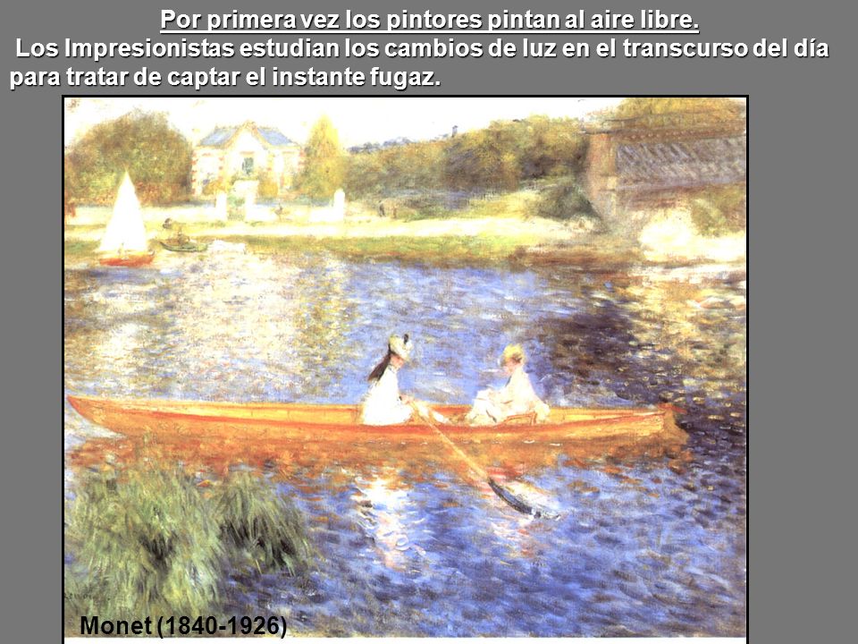 Por primera vez los pintores pintan al aire libre.