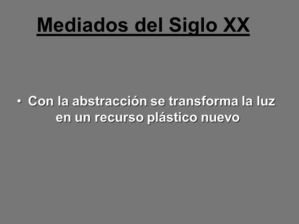 Con la abstracción se transforma la luz en un recurso plástico nuevo