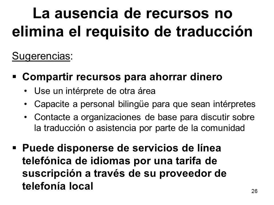 La ausencia de recursos no elimina el requisito de traducción