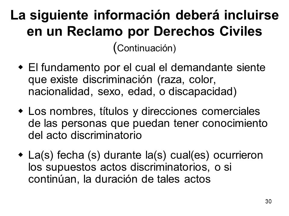 La siguiente información deberá incluirse en un Reclamo por Derechos Civiles (Continuación)