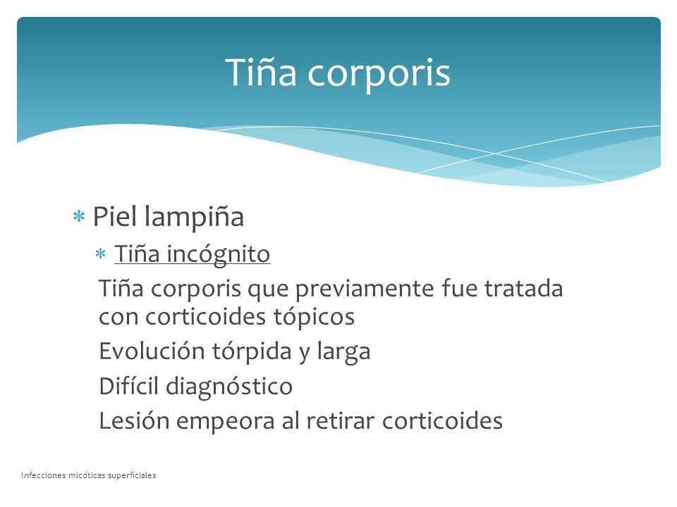 Tiña corporis Piel lampiña Tiña incógnito