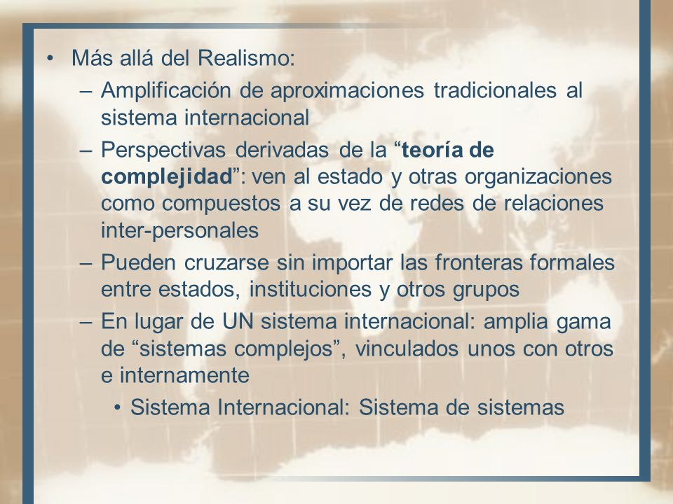 Más allá del Realismo: Amplificación de aproximaciones tradicionales al sistema internacional.