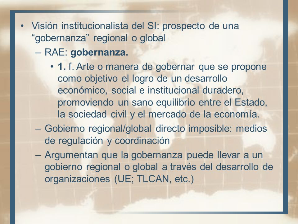 Visión institucionalista del SI: prospecto de una gobernanza regional o global
