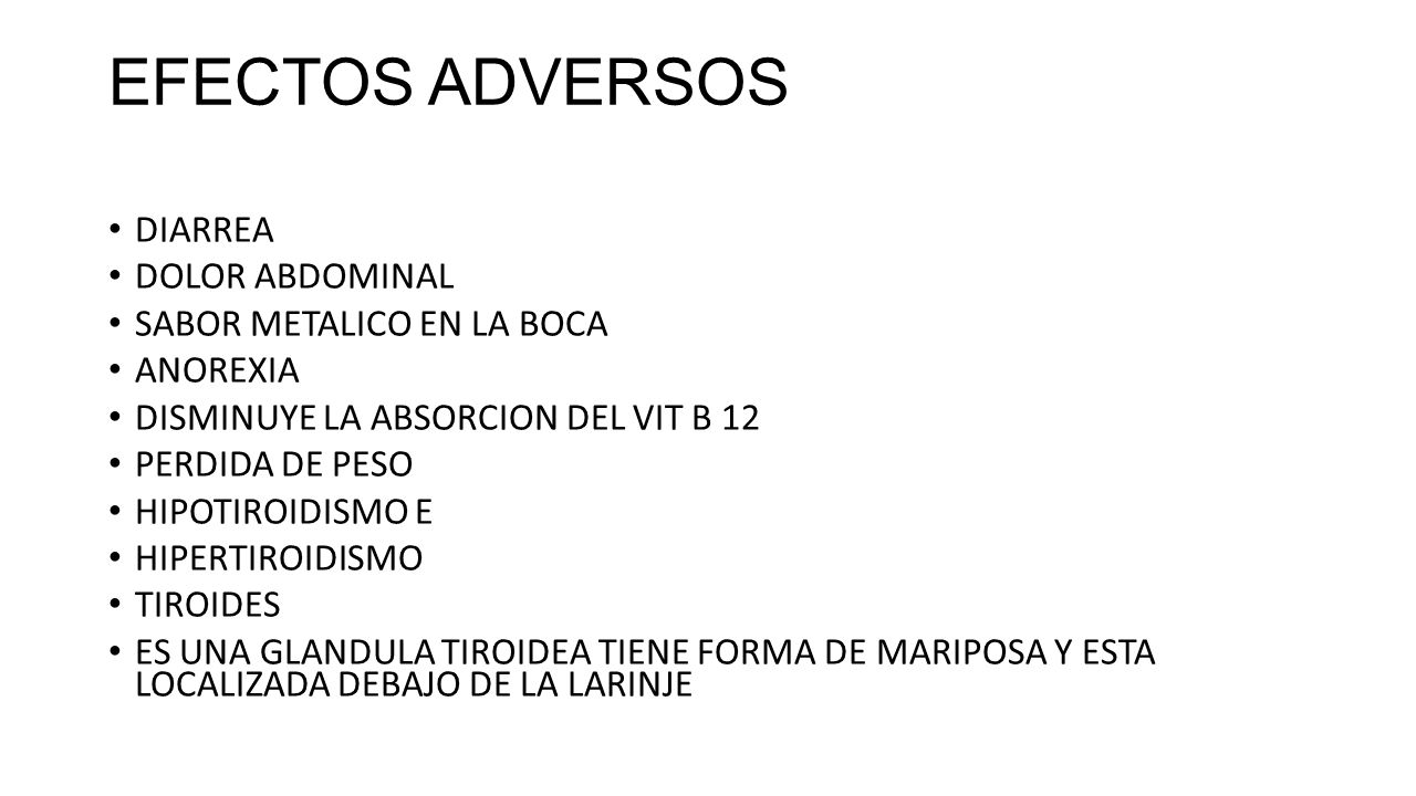 EFECTOS ADVERSOS DIARREA DOLOR ABDOMINAL SABOR METALICO EN LA BOCA