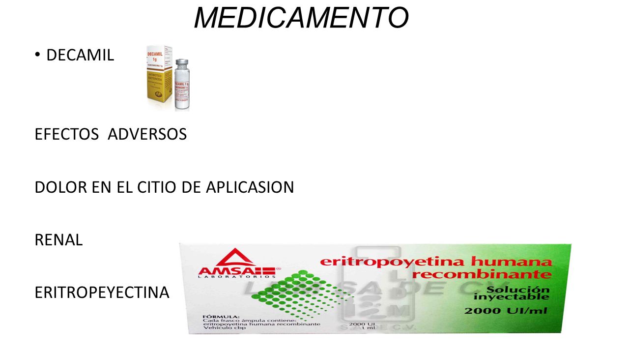 MEDICAMENTO DECAMIL EFECTOS ADVERSOS DOLOR EN EL CITIO DE APLICASION