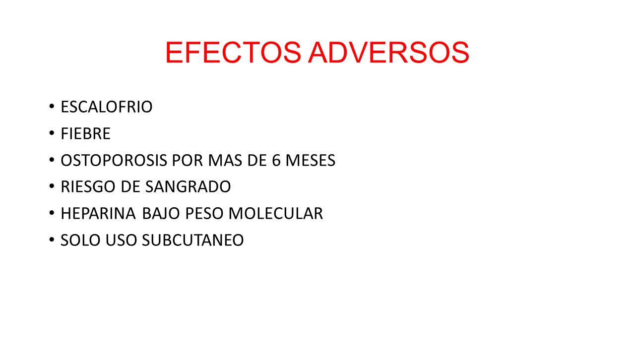 EFECTOS ADVERSOS ESCALOFRIO FIEBRE OSTOPOROSIS POR MAS DE 6 MESES