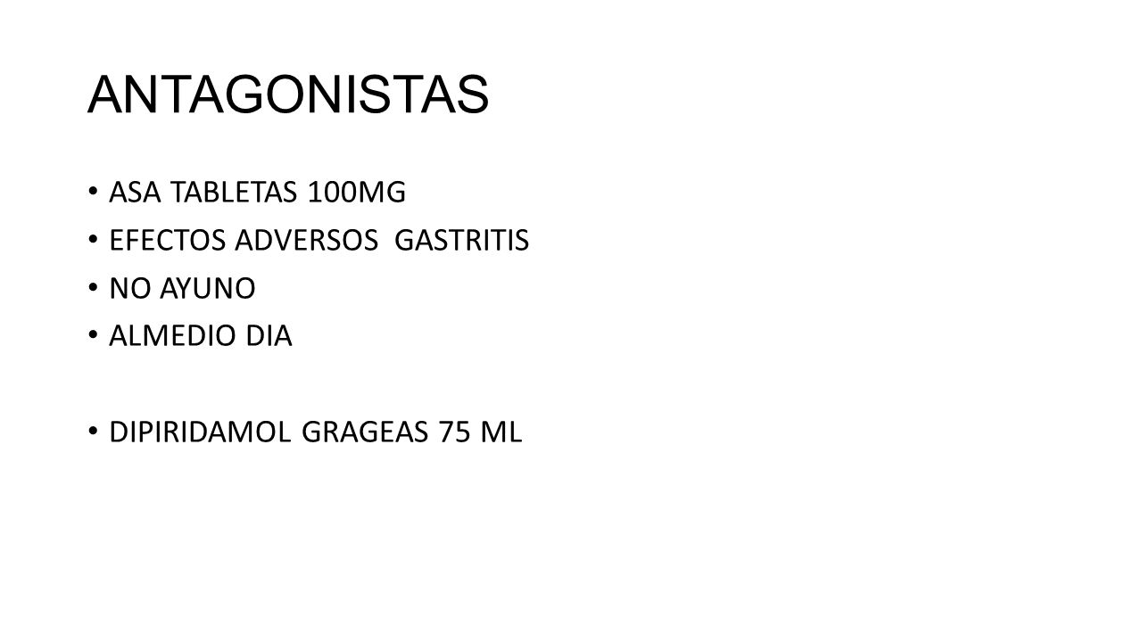 ANTAGONISTAS ASA TABLETAS 100MG EFECTOS ADVERSOS GASTRITIS NO AYUNO