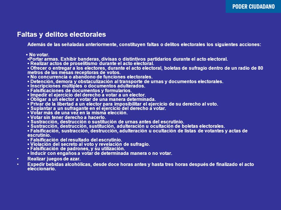 Faltas y delitos electorales Además de las señaladas anteriormente, constituyen faltas o delitos electorales los siguientes acciones: