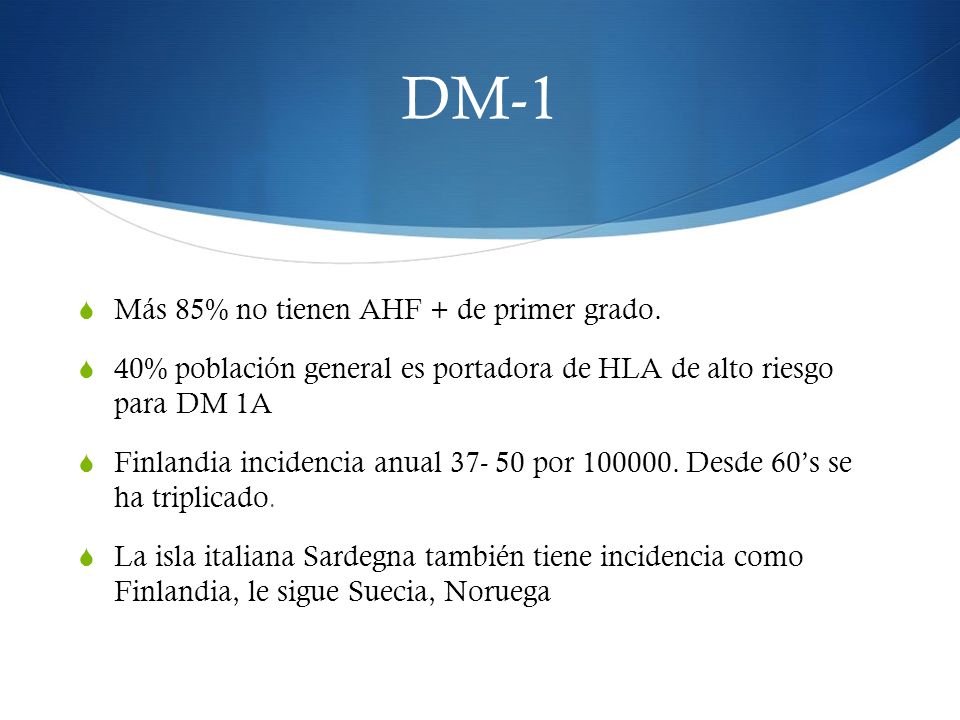 DM-1 Más 85% no tienen AHF + de primer grado.