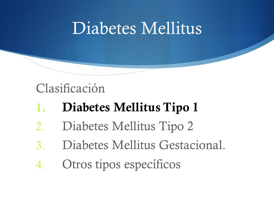 Diabetes Mellitus Clasificación Diabetes Mellitus Tipo 1