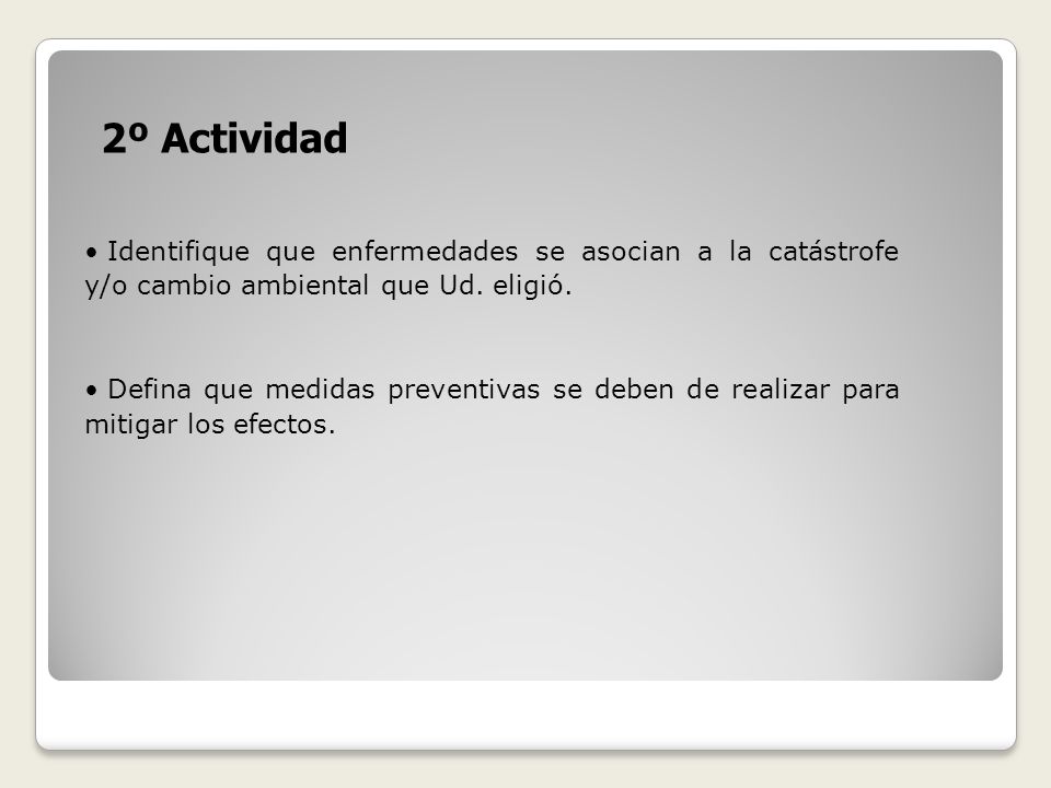 2º Actividad Identifique que enfermedades se asocian a la catástrofe y/o cambio ambiental que Ud. eligió.