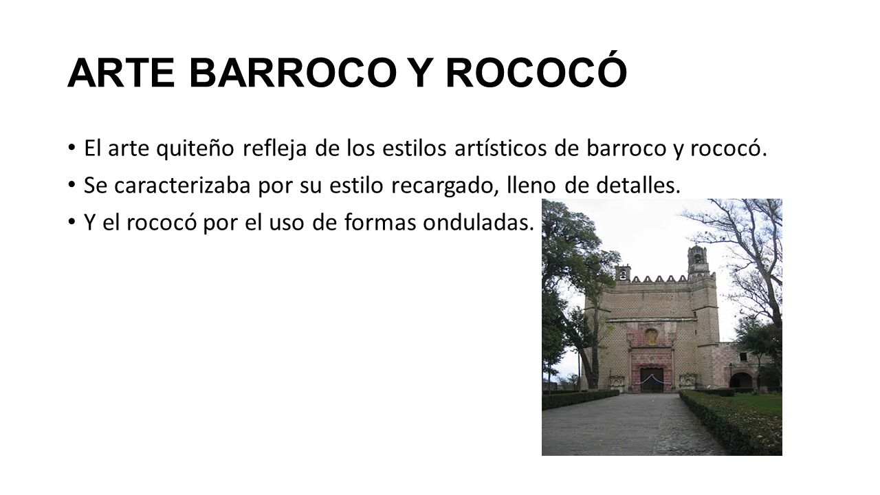 ARTE BARROCO Y ROCOCÓ El arte quiteño refleja de los estilos artísticos de barroco y rococó.
