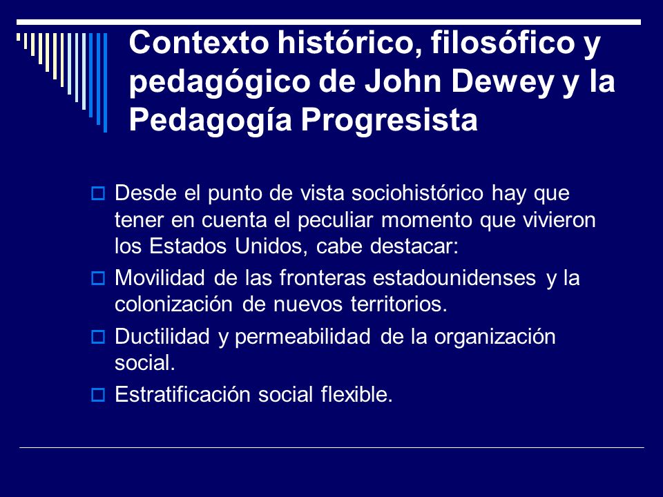 Contexto histórico, filosófico y pedagógico de John Dewey y la Pedagogía Progresista