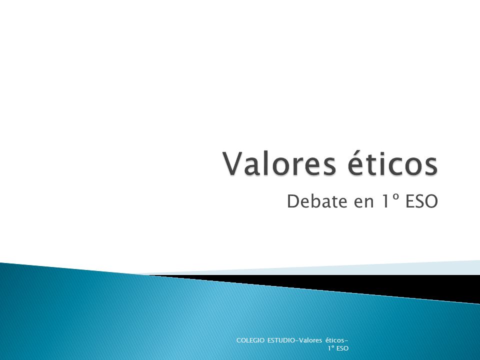 Valores éticos Debate en 1º ESO COLEGIO ESTUDIO-Valores éticos- 1º ESO