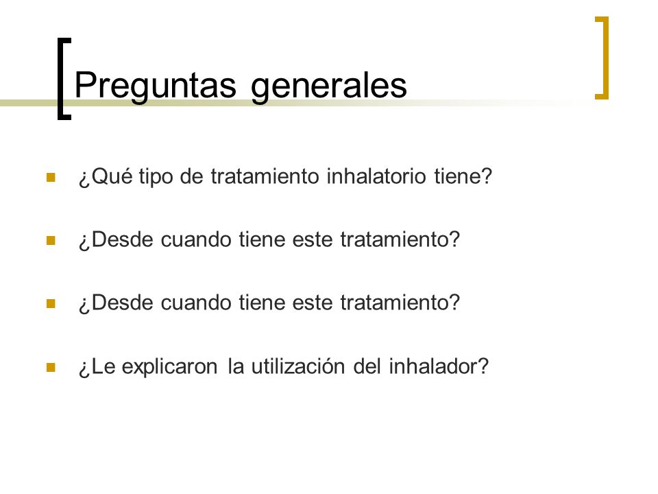 Preguntas generales ¿Qué tipo de tratamiento inhalatorio tiene