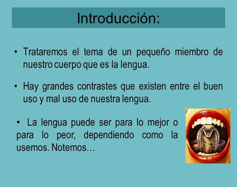 Introducción: Trataremos el tema de un pequeño miembro de nuestro cuerpo que es la lengua.