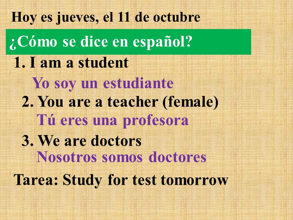 ¿Cómo se dice en español 1. I am a student