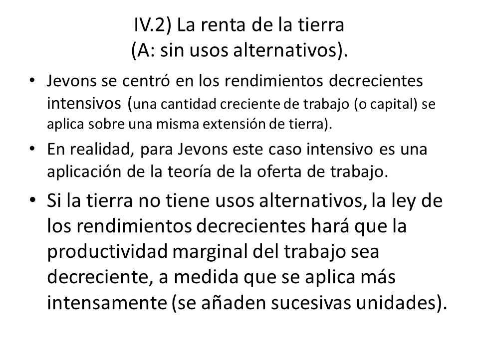 IV.2) La renta de la tierra (A: sin usos alternativos).
