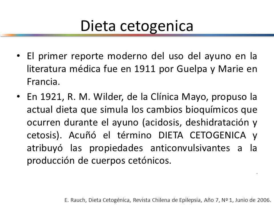 Dieta cetogenica El primer reporte moderno del uso del ayuno en la literatura médica fue en 1911 por Guelpa y Marie en Francia.