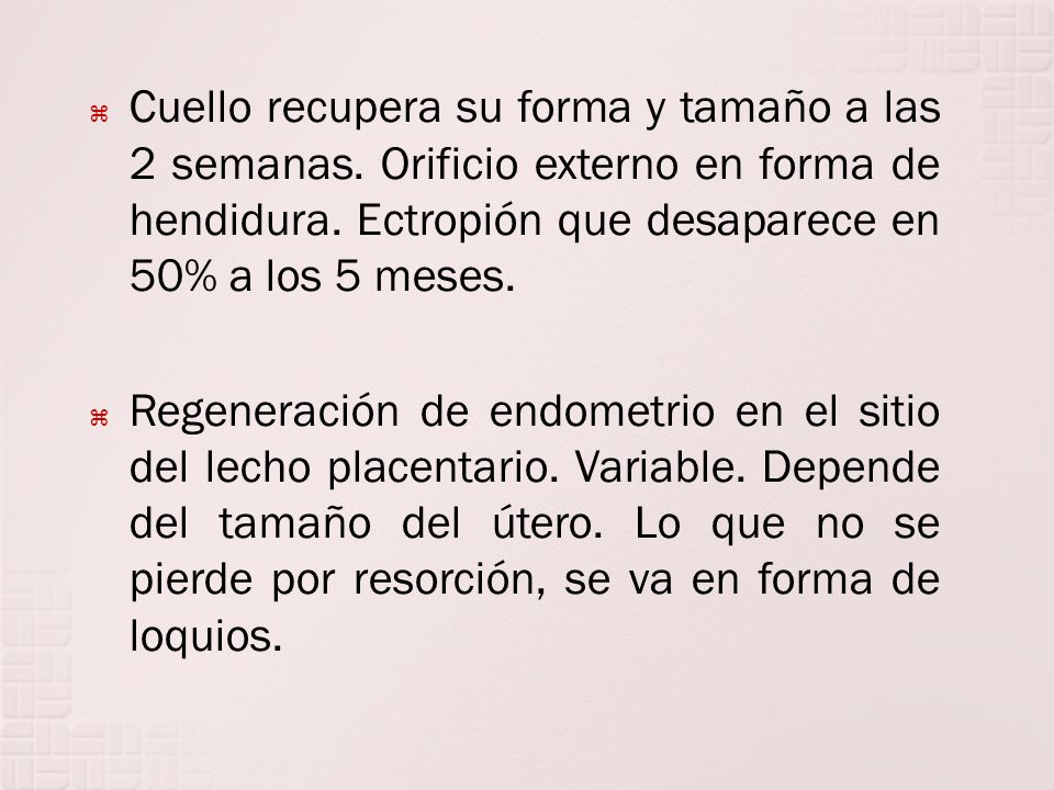 Cuello recupera su forma y tamaño a las 2 semanas
