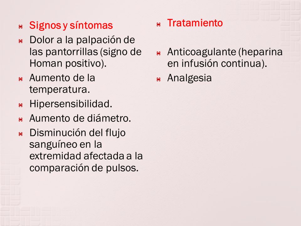 Tratamiento Anticoagulante (heparina en infusión continua). Analgesia. Signos y síntomas.