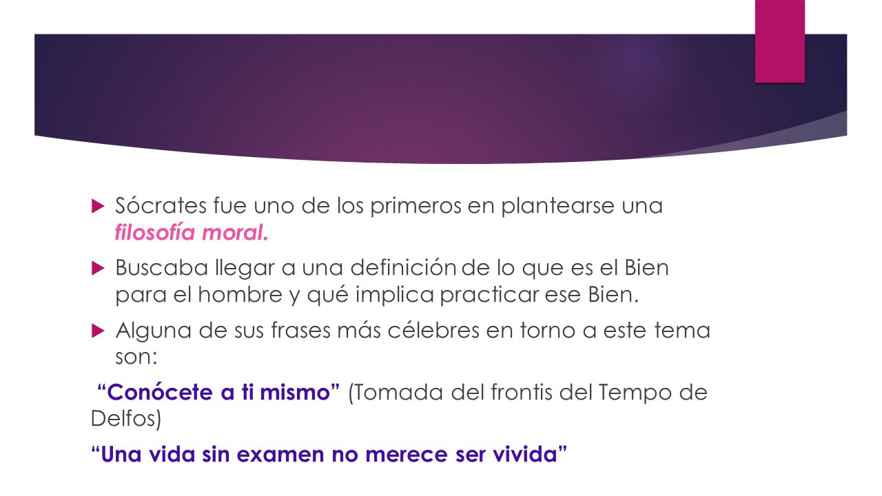 Sócrates fue uno de los primeros en plantearse una filosofía moral.