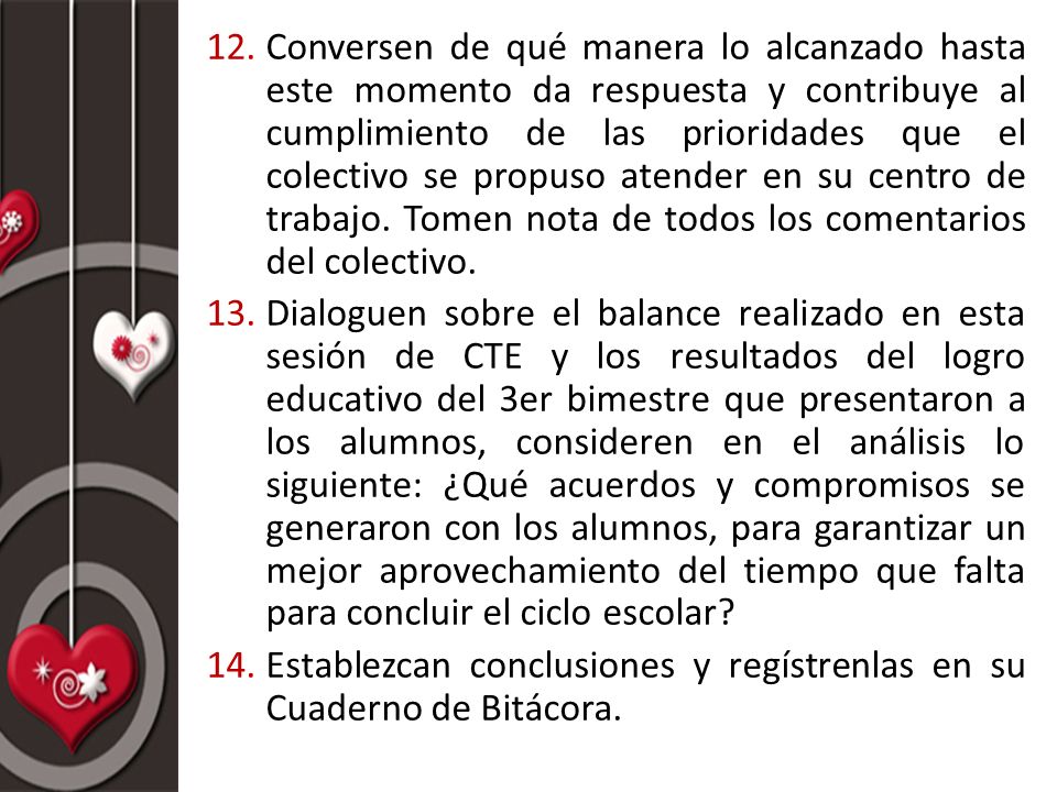 Conversen de qué manera lo alcanzado hasta este momento da respuesta y contribuye al cumplimiento de las prioridades que el colectivo se propuso atender en su centro de trabajo. Tomen nota de todos los comentarios del colectivo.
