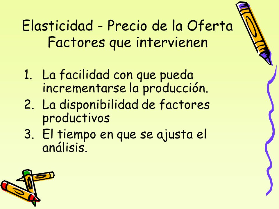 Elasticidad - Precio de la Oferta Factores que intervienen