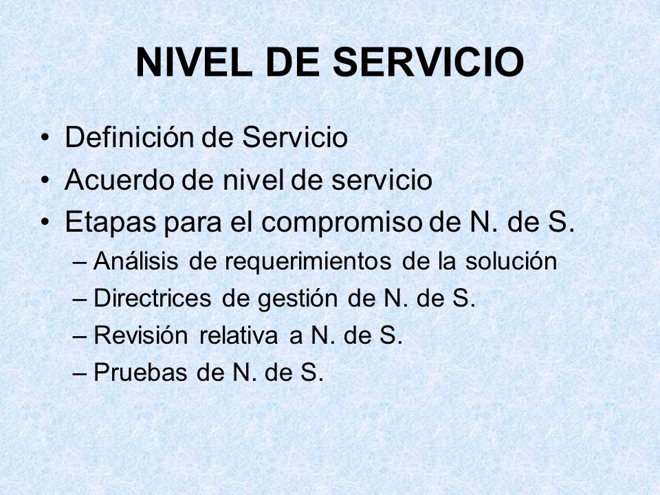 NIVEL DE SERVICIO Definición de Servicio Acuerdo de nivel de servicio